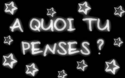 a quoi tu pense